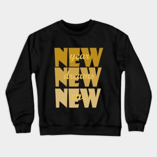 New Year New Dreams New Me Crewneck Sweatshirt